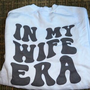 in my wife era sweatshirt